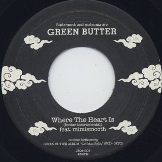 Green Butter / The Smooth Route c/w Where The Heart Is back