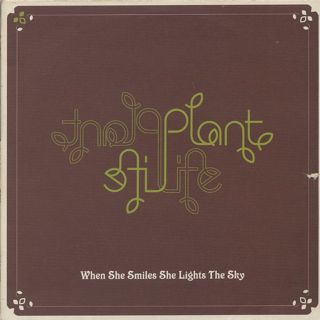 Plant Life / When She Smiles She Lights The Sky front