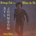 Syl Johnson / Brings Out The Blues In Me
