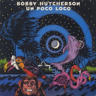 Bobby Hutcherson / Un Poco Loco