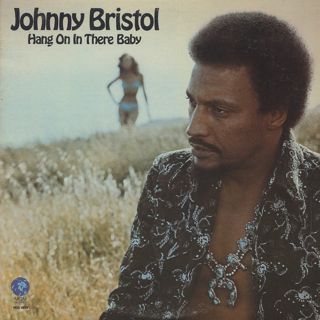 Johnny Bristol / Hang On In There Baby