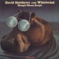 David Matthews with Whirwind / Shoogie Wanna Boogie