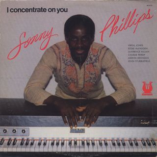 Sonny Phillips / I Concentrate On You