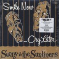 Sunny & The Sunliners / Smile Now... Cry Later