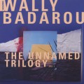 Wally Badarou / The Unnamed Trilogy vol.1