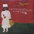 King Britt / Sister Gertrude Morgan - King Britt Presents: Sister Gertrude Morgan / Let's Make A Record