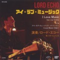 Lord Echo / I Love Music