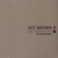 Kev Brown / I Do What I Do Instrumentals