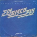 Tender Aggression / Fly Disco Fly