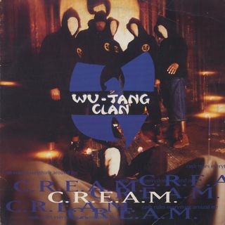 Wu-Tang Clan / C.R.E.A.M. (Cash Rules Everything Around Me)