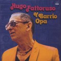 Hugo Fattoruso / Hugo Fattoruso Y Barrio Opa