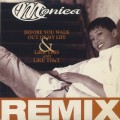 Monica / Before You Walk Out Of My Life c/w Like This And Like That (Remixes)