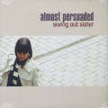Swing Out Sister / Almost Persuaded