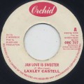 Laxley Castell / Jah Love Is Sweeter