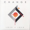 Change / Love 4 Love