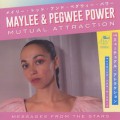 Maylee & Pegwee Power / Mutual Attraction