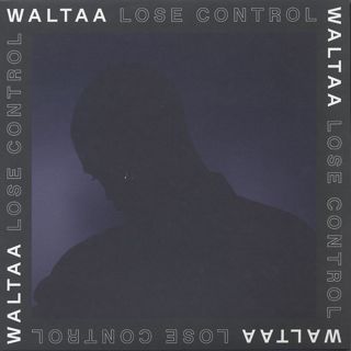 Waltaa / Lose Control