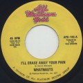 Whatnauts / I'll Erase Away Your Pain c/w Just Can't Lose Your Love