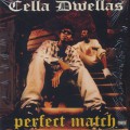 Cella Dwellas / Perfect Match