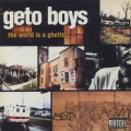 Geto Boys / The World Is A Ghetto