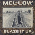 Mel-Low / Blaze It Up