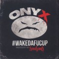 Onyx / #Wakedafucup-1