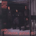 Run DMC / Ooh, Whatcha Gonna Do-1