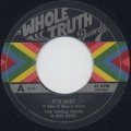 Whole Truth Feat. Eric Boss / It's Just...