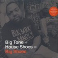 Big Tone + House Shoes / Big Shoes-1