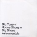 Big Tone + House Shoes / Big Shoes Instrumentals-1