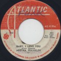 Aretha Franklin / Baby I Love You