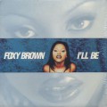 Foxy Brown / I'll Be-1