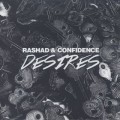 Rashad & Confidence / Desires