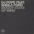 DJ Pope Feat. Sheila Ford / Moody State Of Mind-1