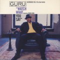 Guru feat. Chaka Khan / Watch What You Say