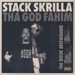ThaGodFahim X Stack Skrilla / Dump Gawd: Tha Divine Brotherhood