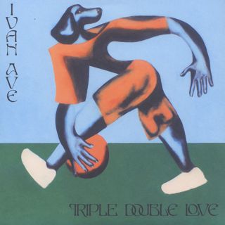 Ivan Ave / Triple Double Love