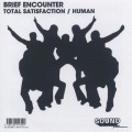 Brief Encounter / Total Satisfaction c/w Human-1