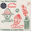 Fredfades & Jawn Rice / Luv Neva Fades-1