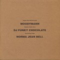 Norma Jean Bell / I'm The Baddest Bitch...(Moodymann Remix) c/w Funky Chocolate / Deep Moods