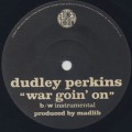 Dudley Perkins / War Goin' On-1