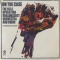 SCLC Operation Breadbasket Orchestra And Choir / On The Case