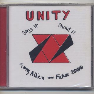 Tony Aiken and Future 2000 / Unity, Sing It, Shout It (CD) front
