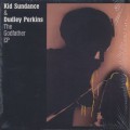 Kid Sundance & Dudley Perkins / The Godfather EP