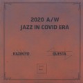 Kazikiyo & Questa / 2020 A/W Jazz In COVID Era-1