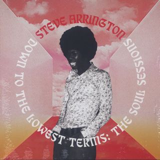 Steve Arrington / Down To The Lowest Terms: The Soul Sessions