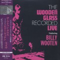 The Wooden Glass Featuring Billy Wooten / The Wooden Glass Recorded Live-1