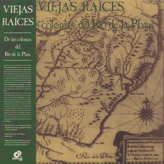 Viejas Raices / De Las Colonias Del Rio De La Plata front