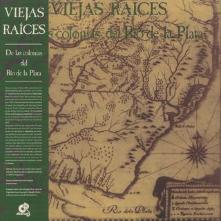 Viejas Raices / De Las Colonias Del Rio De La Plata