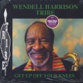 Wendell Harrison Tribe / Get Up Off Your Knees